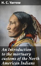 An Introduction to the mortuary customs of the North American Indians